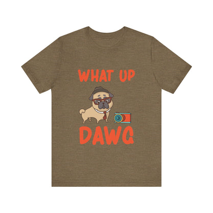 What Up Dawg T-Shirt