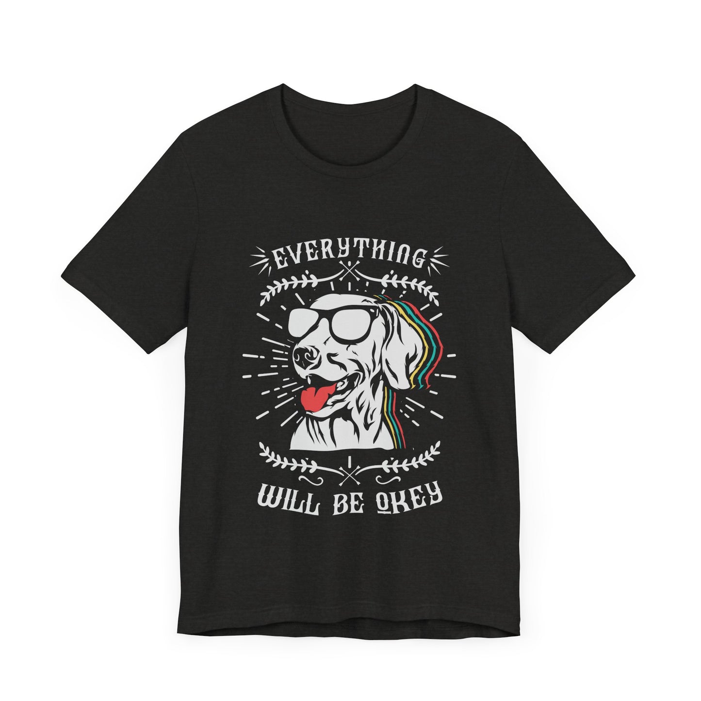 Everything Will Be Okey T-Shirt