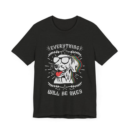 Everything Will Be Okey T-Shirt
