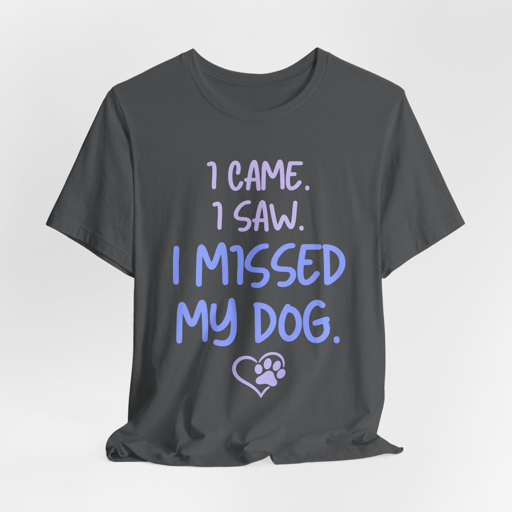 Missed My Dog T-Shirt