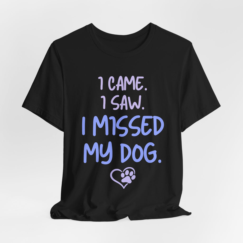 Missed My Dog T-Shirt