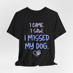 Missed My Dog T-Shirt