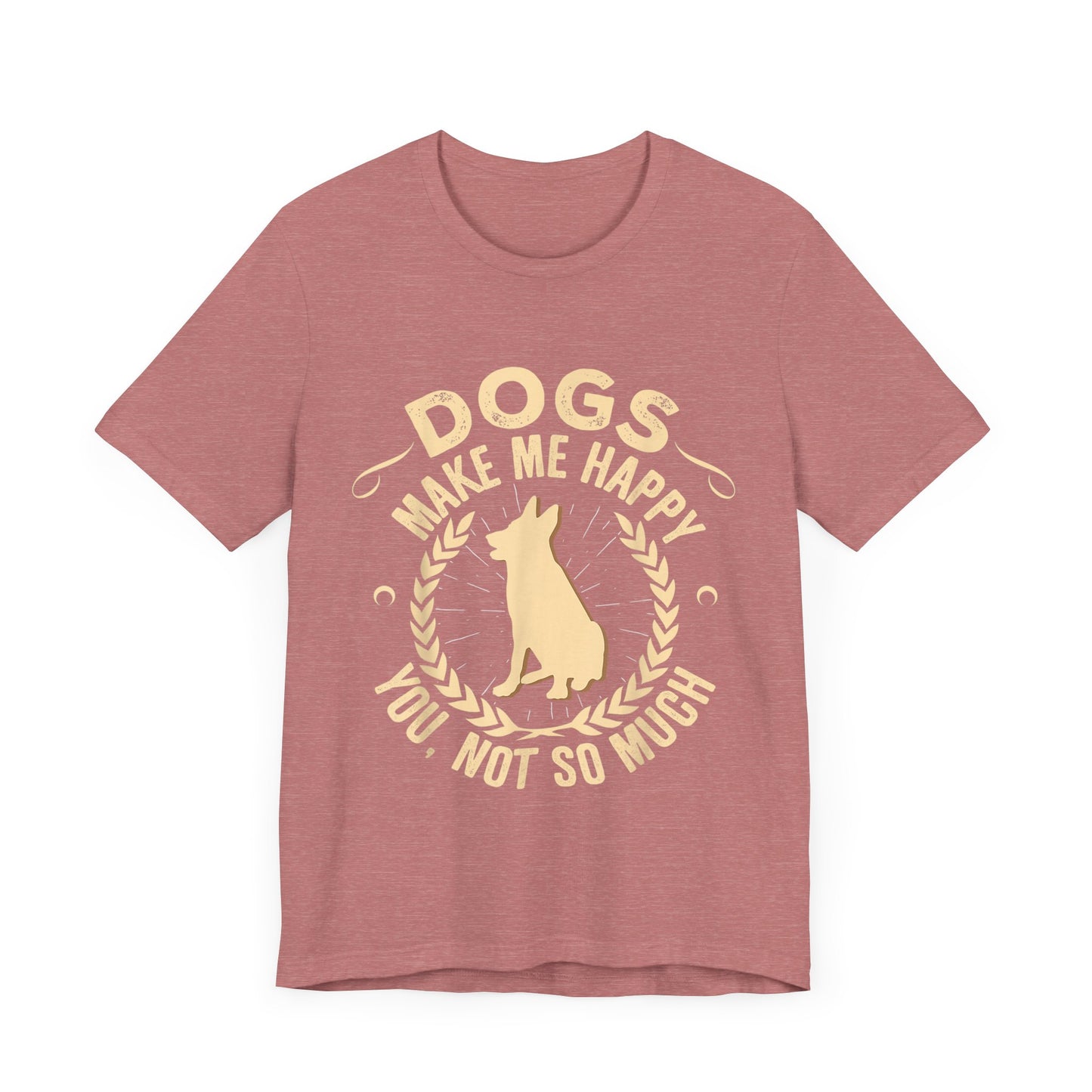 Dogs Make Me So So Happy T-Shirt