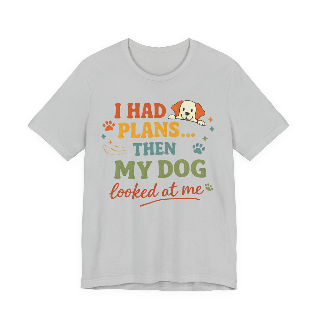 Dog Looked At Me T-Shirt