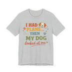 Dog Looked At Me T-Shirt