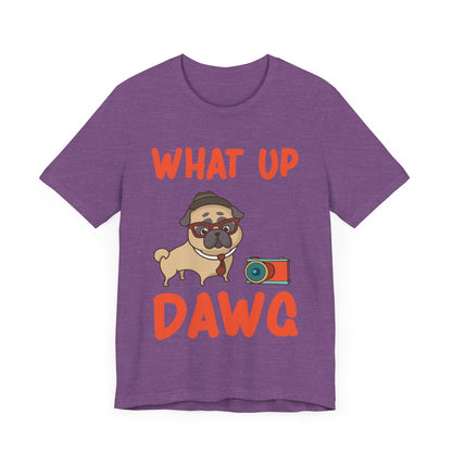 What Up Dawg T-Shirt