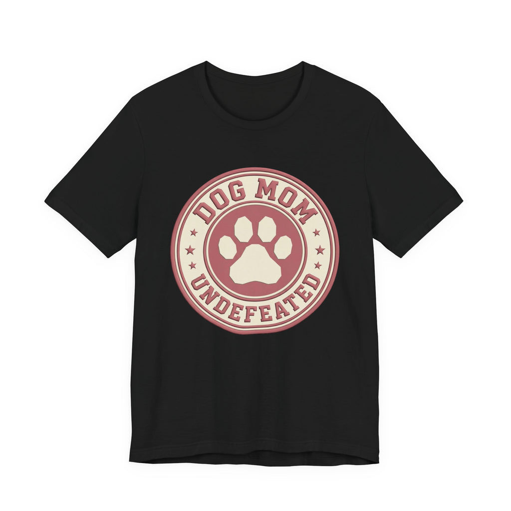 Dog Mom Undefeated T-Shirt