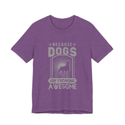 Dogs are Freaking Awesome T-Shirt