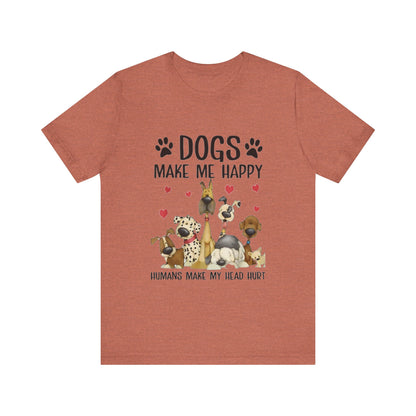 Dogs Make Me So Very Happy T-Shirt