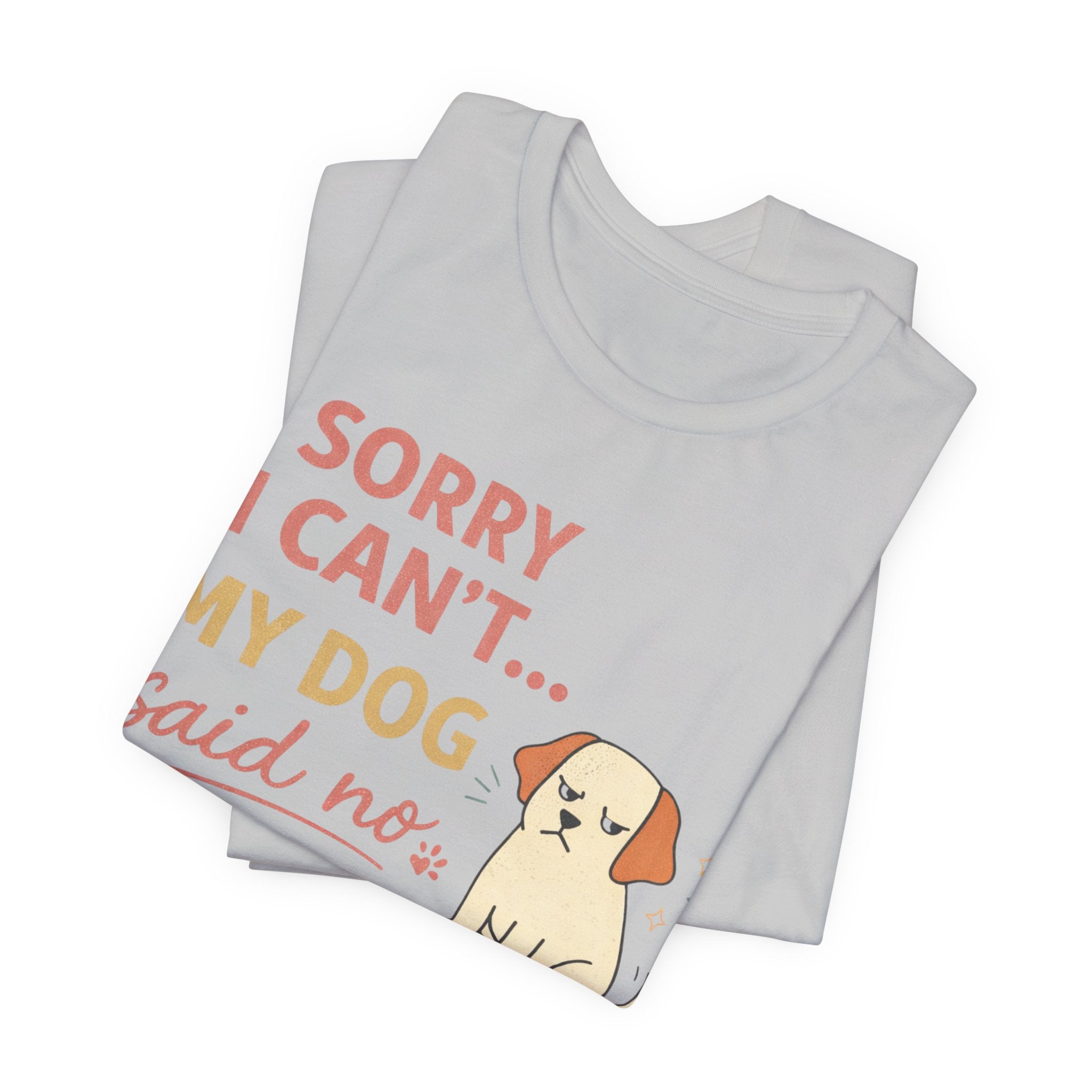 Sorry I Can't T-Shirt