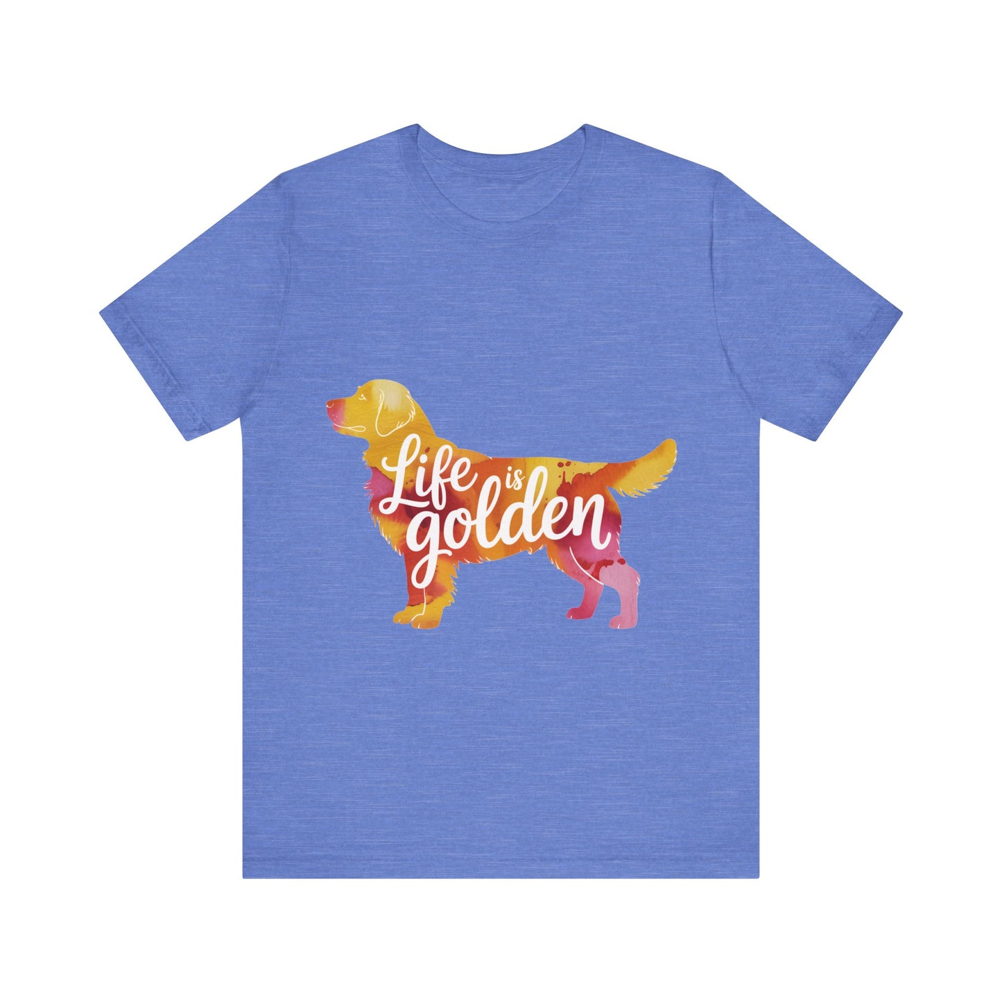 Life is Golden Too T-Shirt