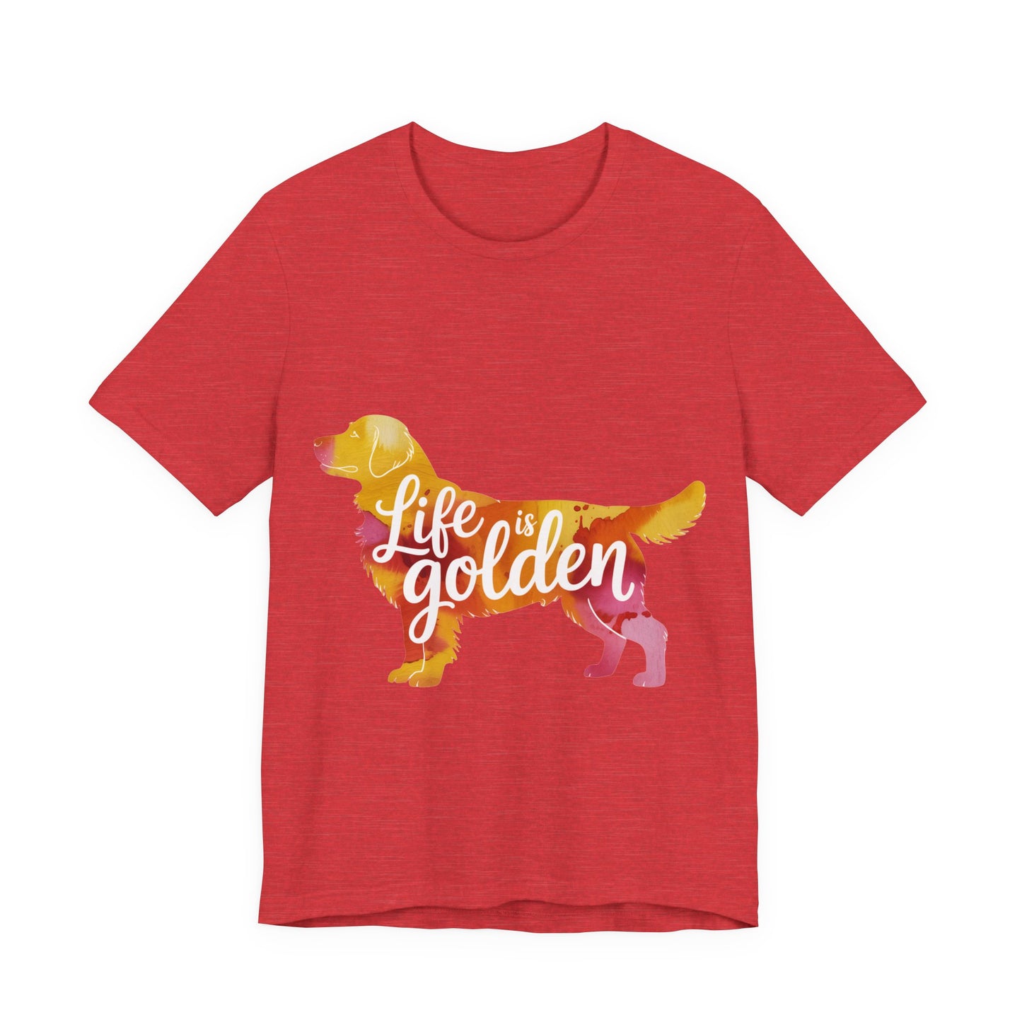 Life is Golden Too T-Shirt