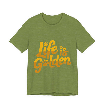 Life is Golden T-Shirt