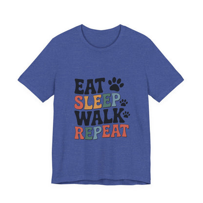 Eat, Sleep, Walk, Repeat T-Shirt