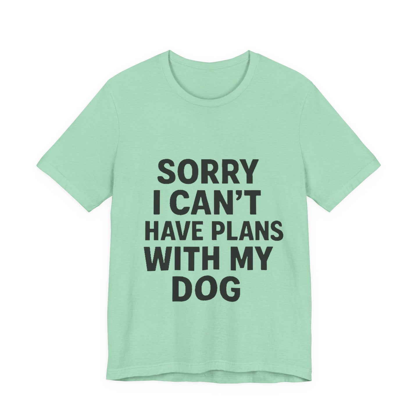 Plans with my Dog T-Shirt