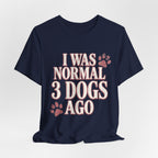 3 Dogs Ago T-Shirt