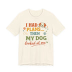 Dog Looked At Me T-Shirt