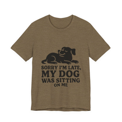 Sorry I'm Late T-Shirt