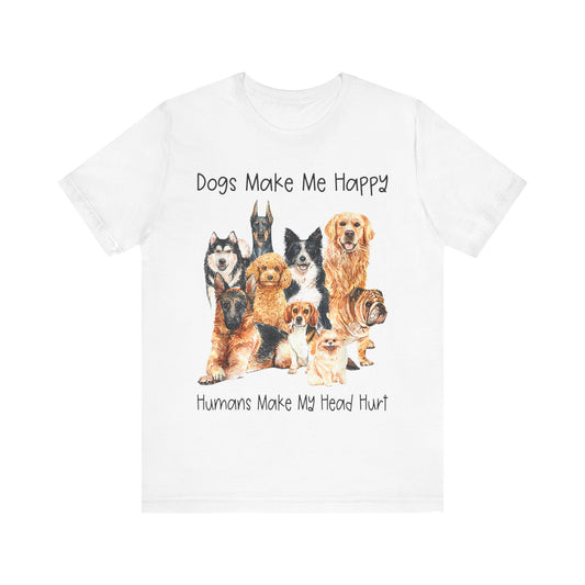 Dogs Make Me Very Happy T-Shirt