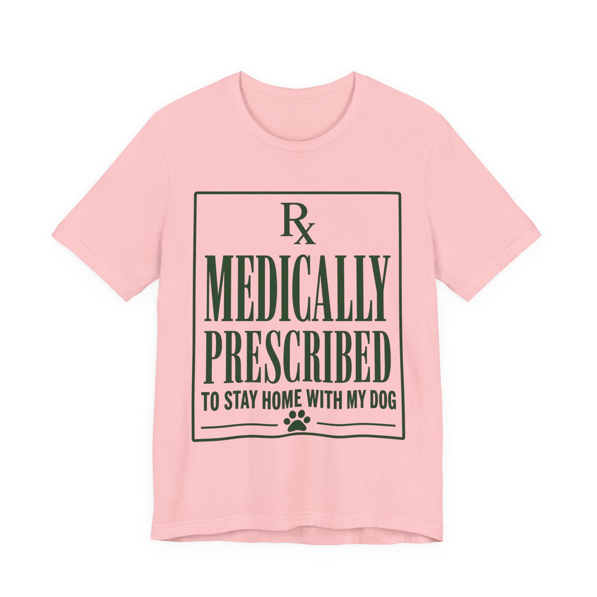Medically Prescribed T-Shirt
