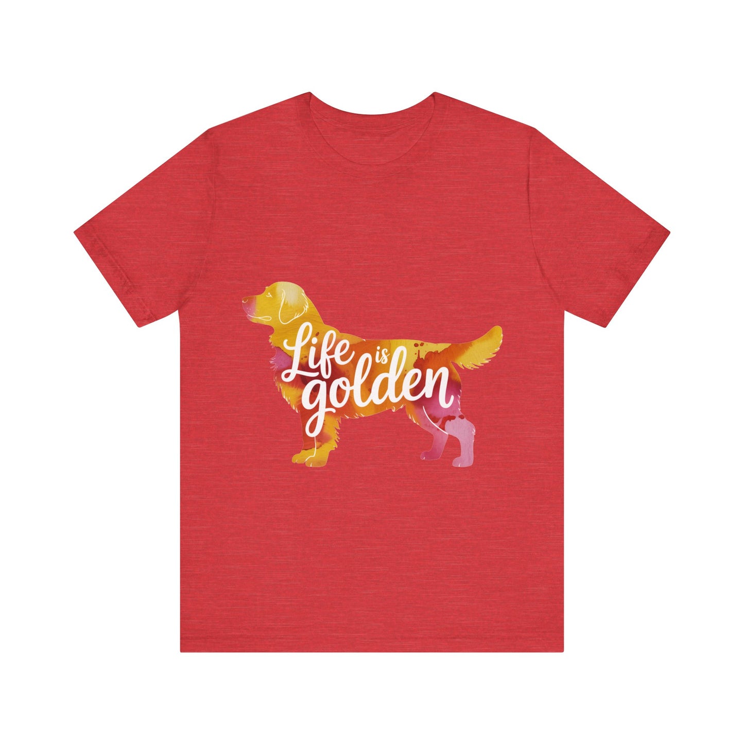 Life is Golden Too T-Shirt