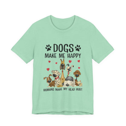 Dogs Make Me So Very Happy T-Shirt
