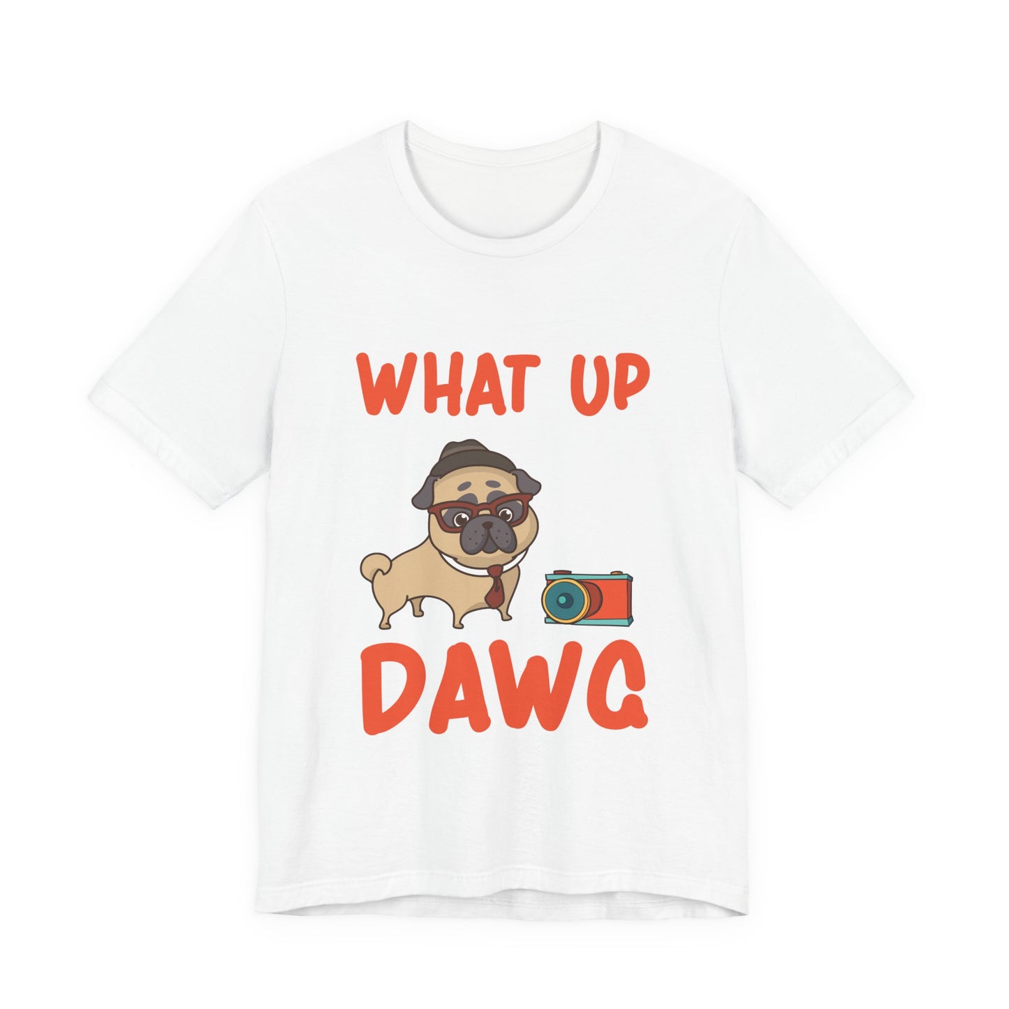 What Up Dawg T-Shirt