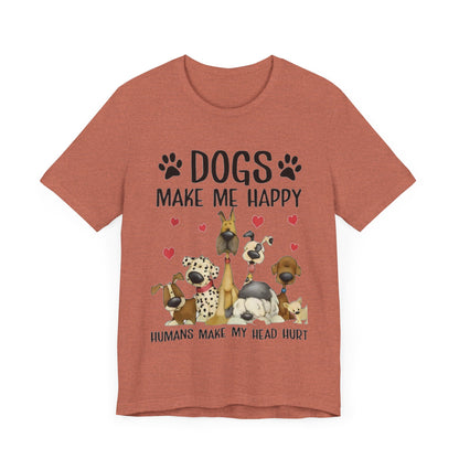 Dogs Make Me So Very Happy T-Shirt