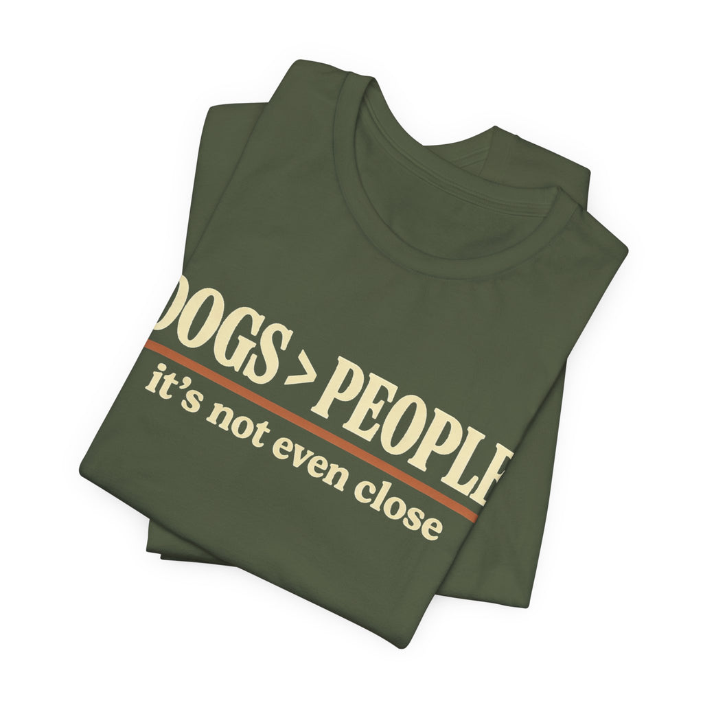 Dogs > People T-Shirt