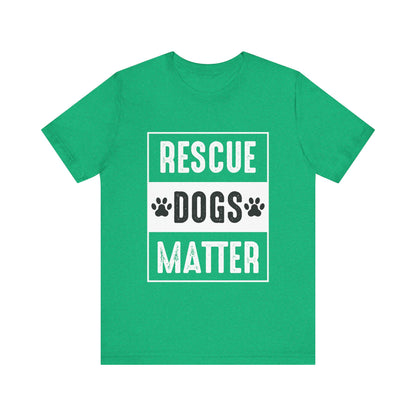 Rescue Dogs Matter T-Shirt