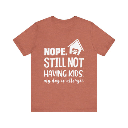 Still Not Having Kids T-Shirt