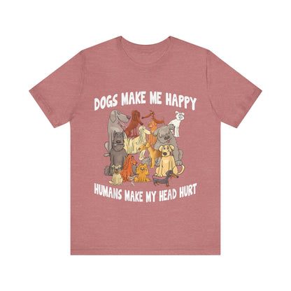 All Dogs Make Me Happy T-Shirt