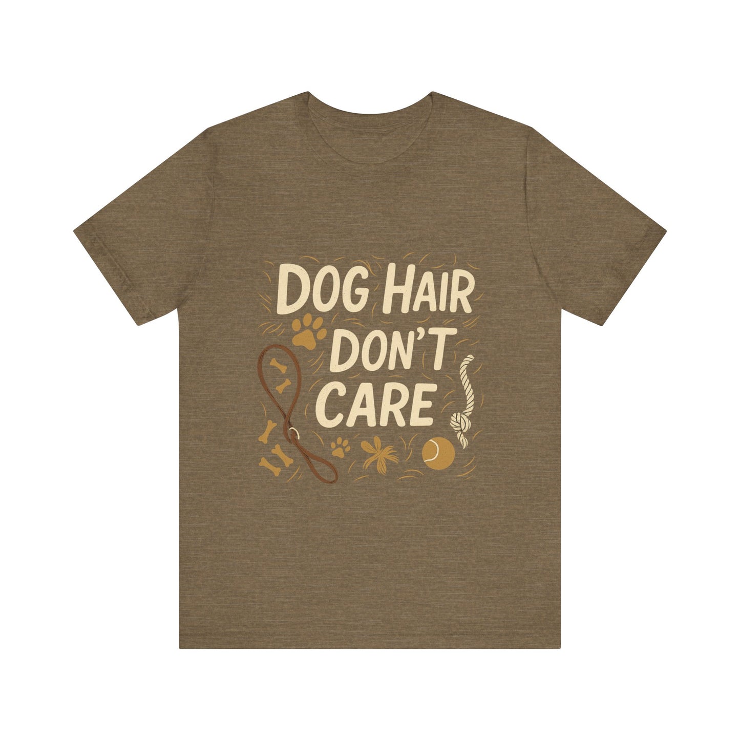 Dog Hair Don't Care T-Shirt