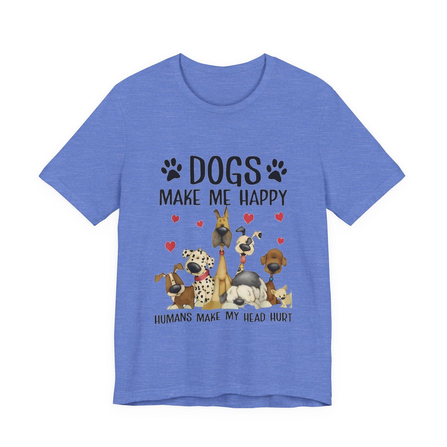 Dogs Make Me So Very Happy T-Shirt