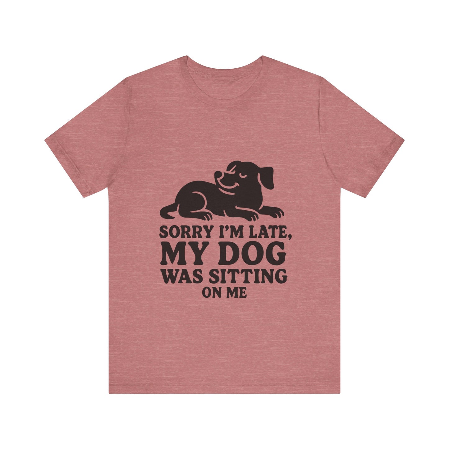 Sorry I'm Late T-Shirt