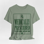 Medically Prescribed T-Shirt