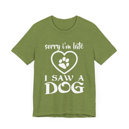 I Saw a Dog T-Shirt