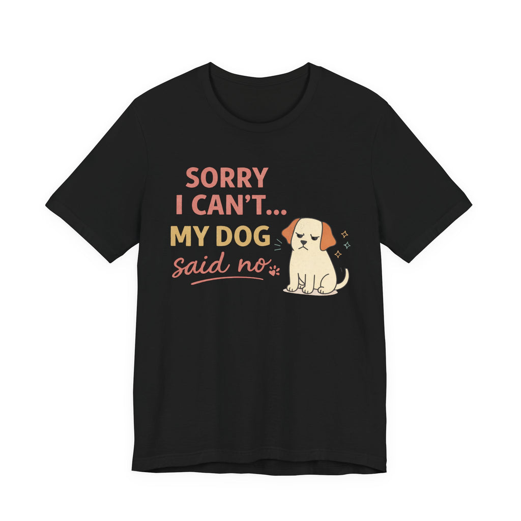 Sorry I Can't T-Shirt