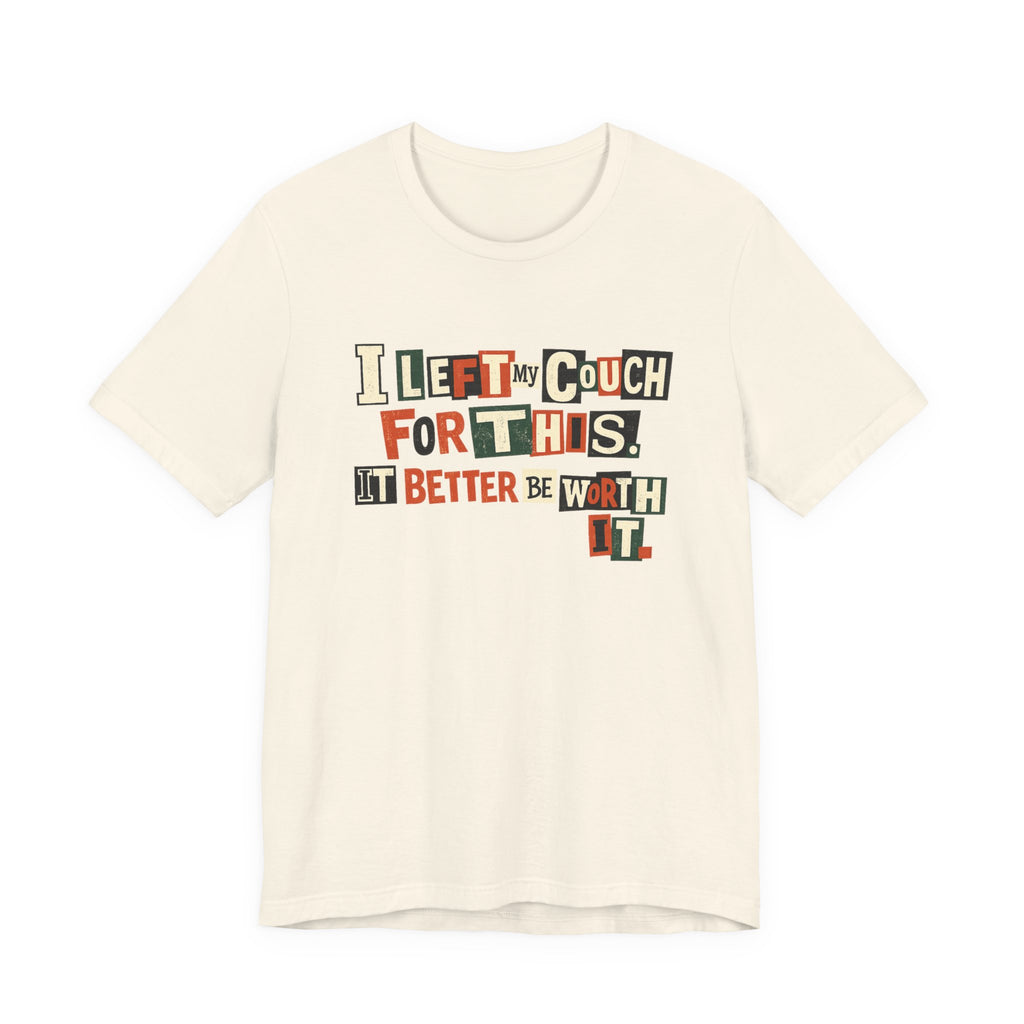 Left My Couch For This T-Shirt