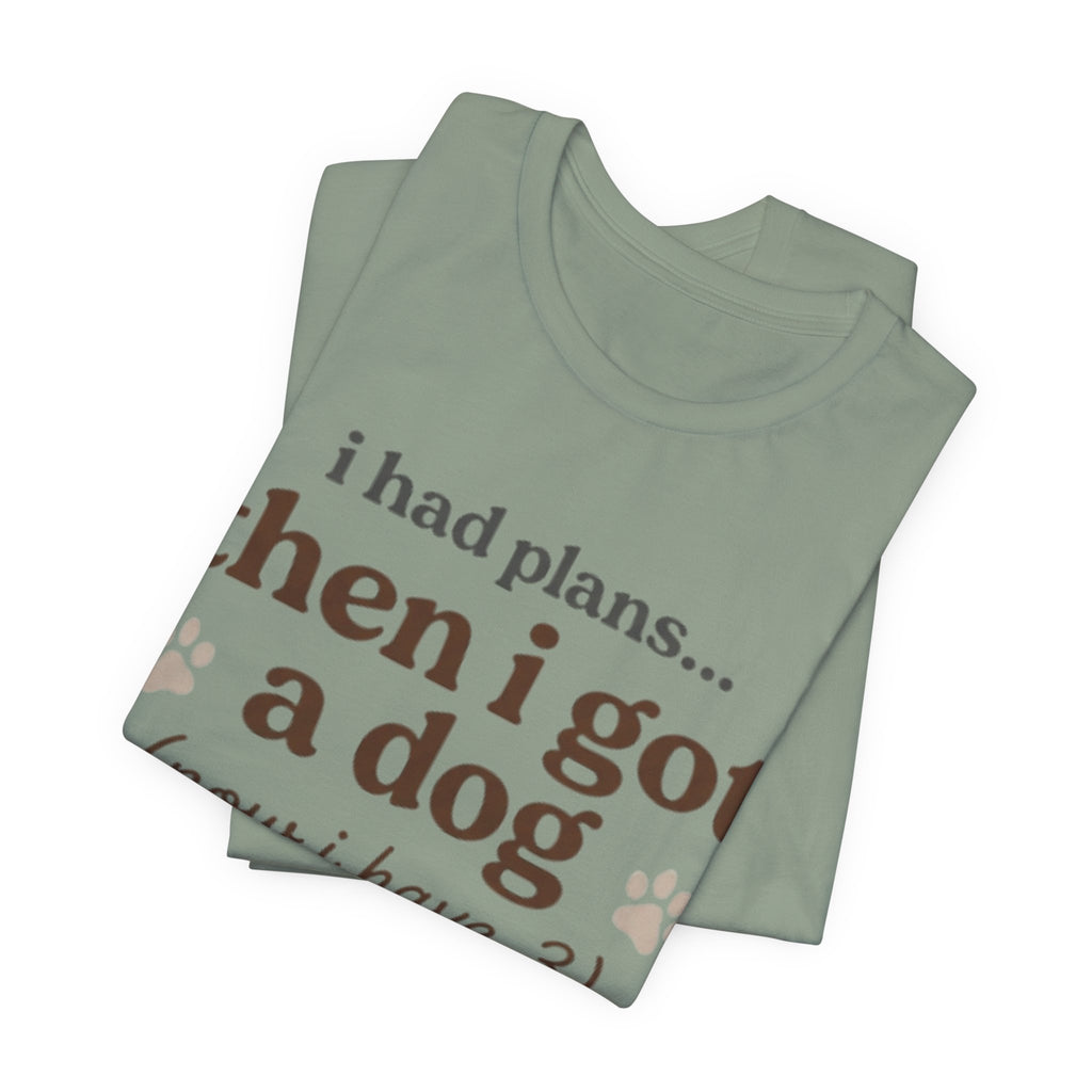 I Had Plans T-Shirt