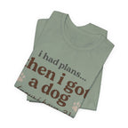 I Had Plans T-Shirt