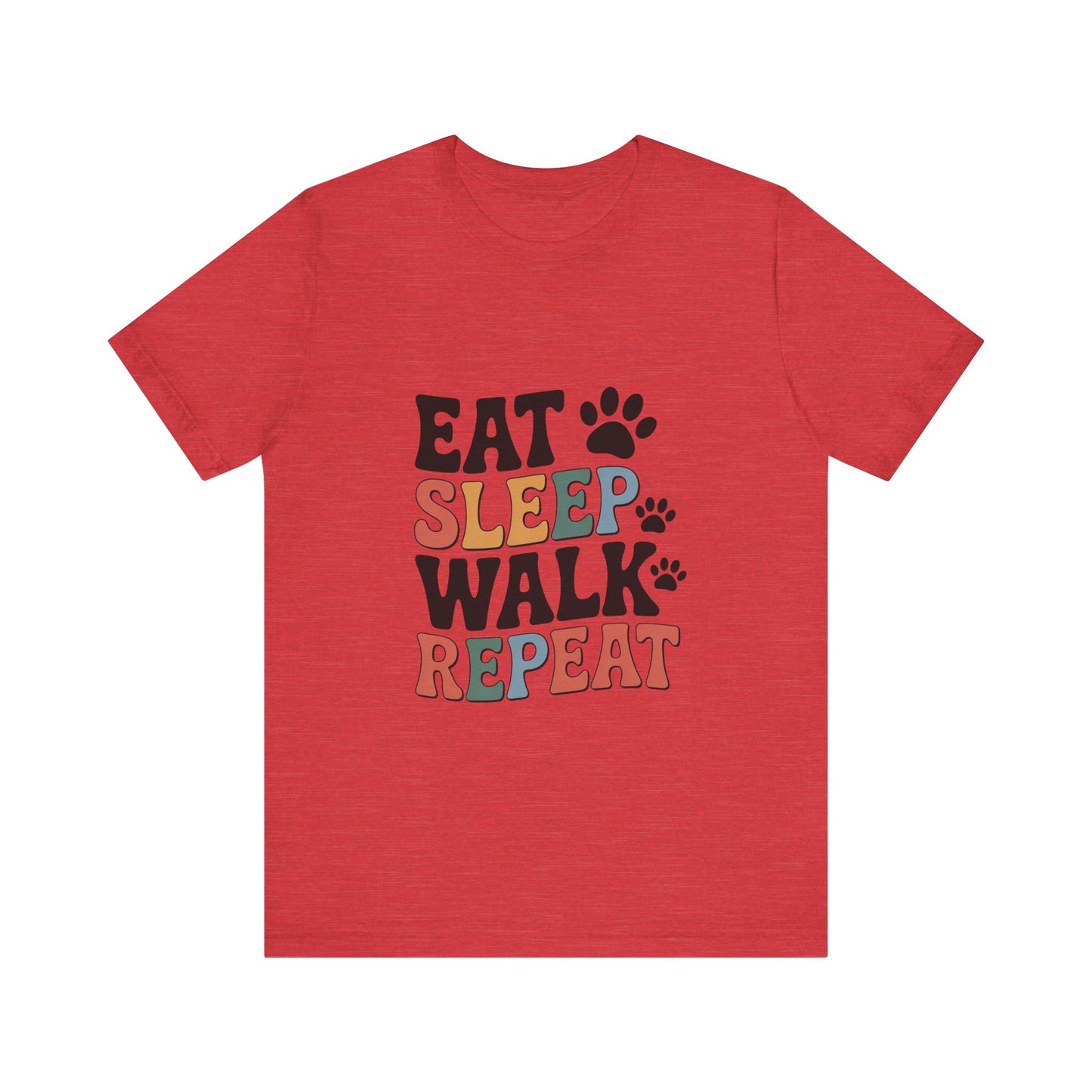 Eat, Sleep, Walk, Repeat T-Shirt