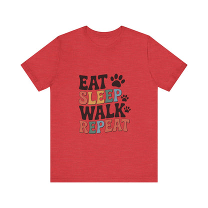 Eat, Sleep, Walk, Repeat T-Shirt