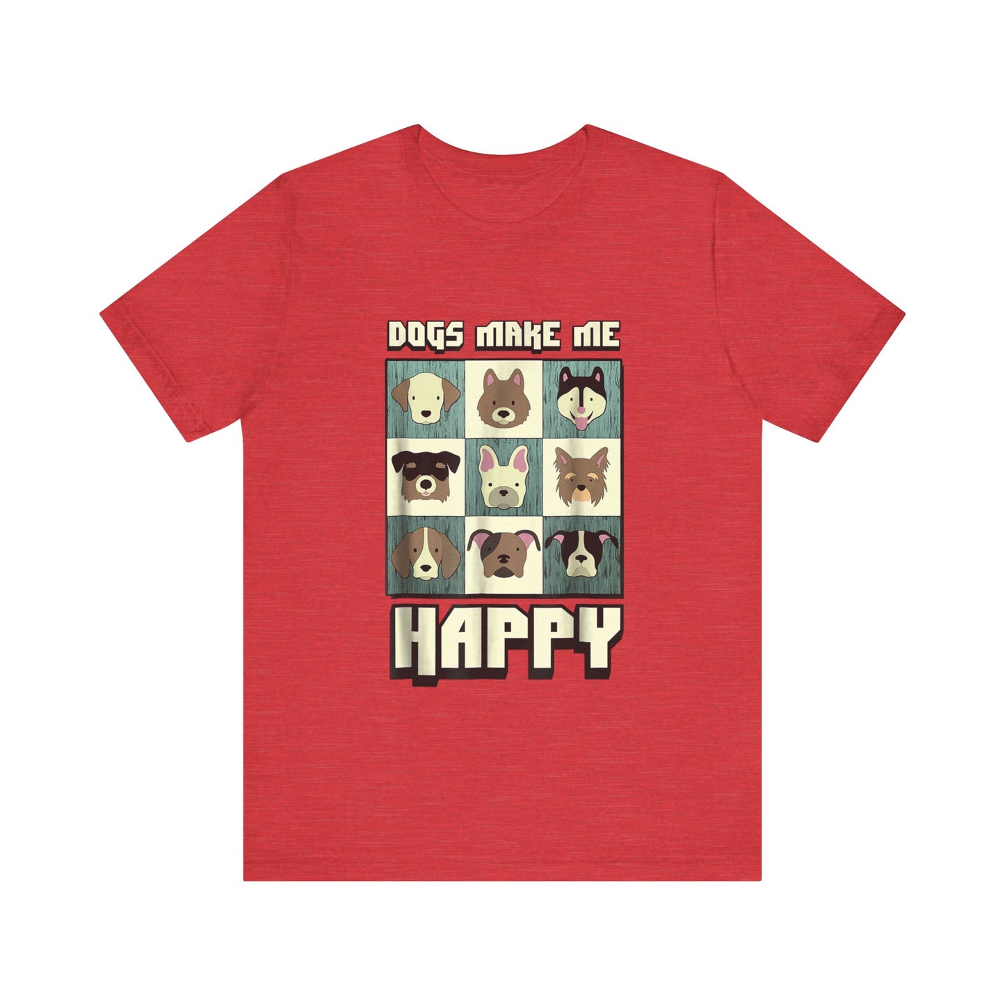 Dogs Make Me Really Really Happy T-Shirt