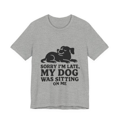Sorry I'm Late T-Shirt