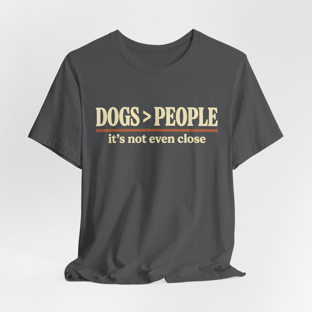 Dogs > People T-Shirt