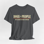Dogs > People T-Shirt