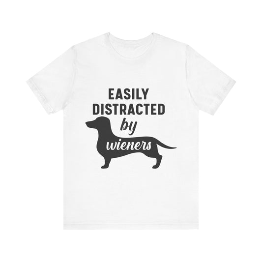 Easily Distracted by Wieners T-Shirt