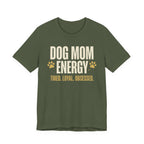 Dog Mom Energy T-Shirt