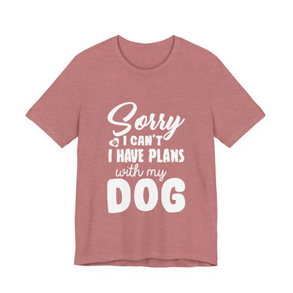 Plans with my Dog T-Shirt